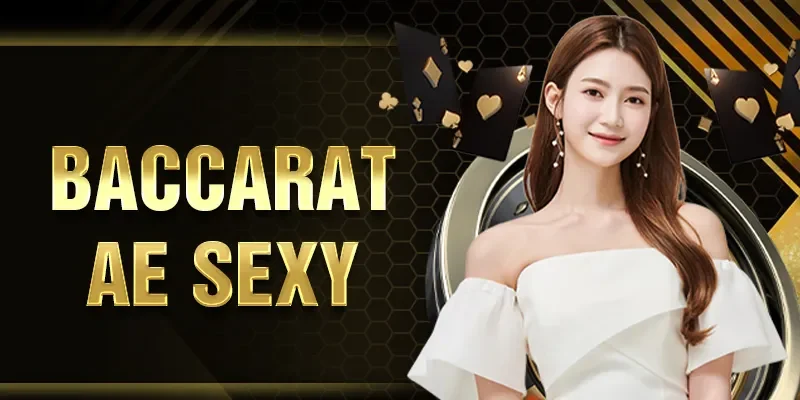 Baccarat AE SEXY 8KBET