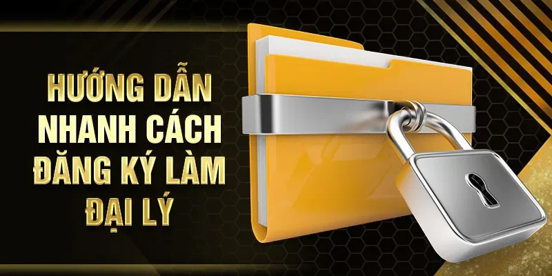 Hướng dẫn nhanh cách đăng ký làm đại lý