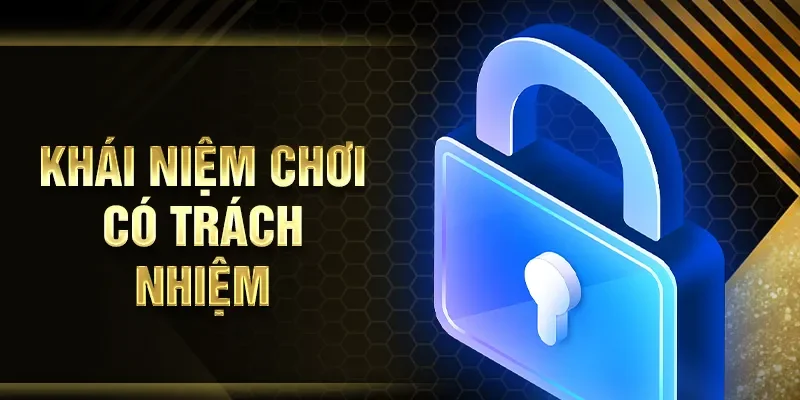 Khái niệm chơi có trách nhiệm